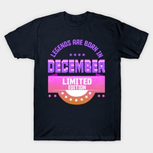 Legends are Born In December T-Shirt